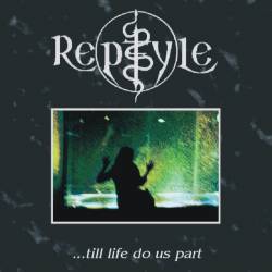 Reptyle : ...Till Life Do Us Part Reptyle : ...Till Life Do Us Part